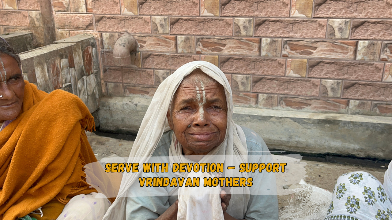 Serve with Devotion – Support Vrindavan Mothers