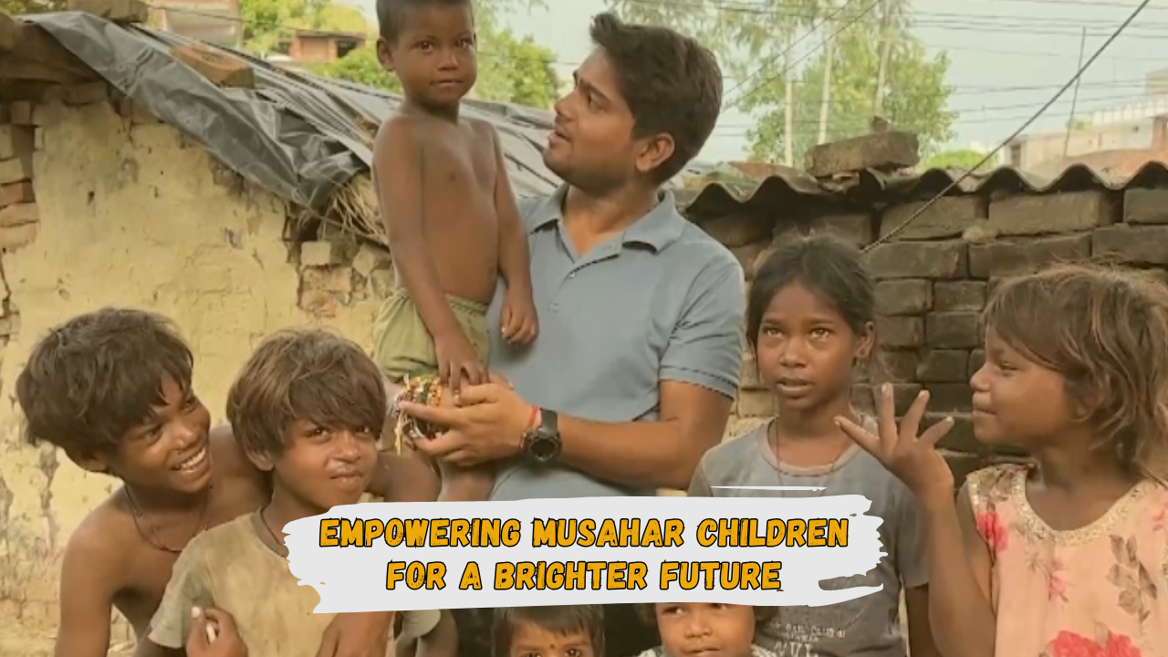 Breaking the Cycle of Poverty: Empowering Musahar Children for a Brighter Future
